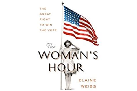 the woman s hour wonderfully recalls the furious fight to ratify the