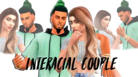 the sims 4 cas interracial couple keon and kimberly youtube