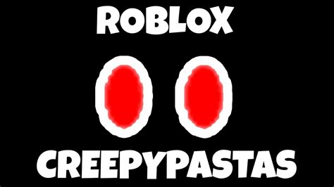 roblox creepypasta trailer youtube