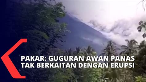 Pakar Vulkanologi Guguran Awan Panas Semeru Tak Berkaitan Dengan