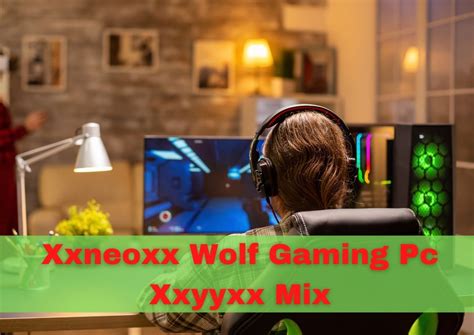 xxneoxx wolf gaming pc xxyyxx mix  amrka mrbusiness