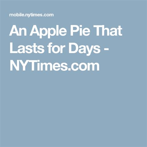 An Apple Pie That Lasts For Days Published 2017 Apple Pie Recipes