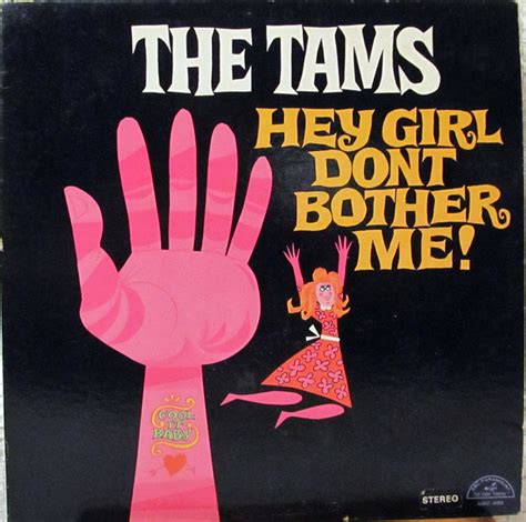the tams hey girl don t bother me releases discogs