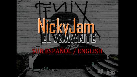 Nicky Jam El Amante [sub Español English] Youtube