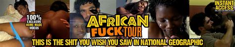 african fuck tour porn videos and hd scene trailers pornhub