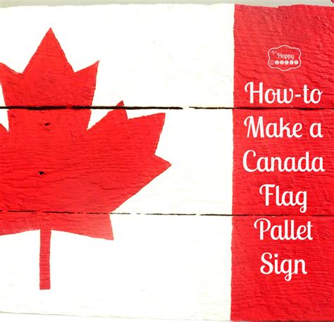 Happy Canada Day Eh Canada Flag Pallet Sign The Happy