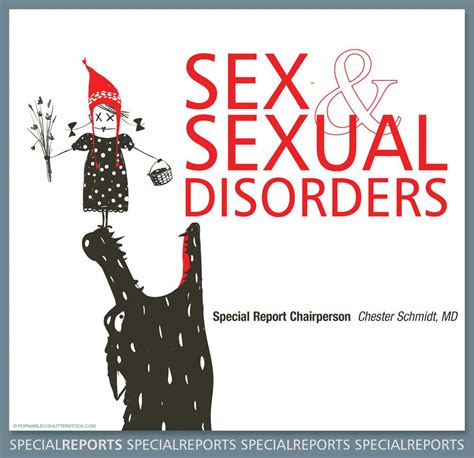 Sex And Sexual Disorders Special Report Psychiatric Times