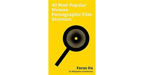 Focus On 90 Most Popular Women Pornographic Film Directors Sunny