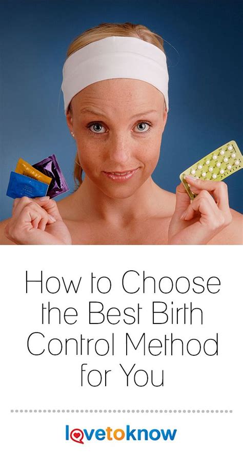 how to choose the best birth control method for you lovetoknow health