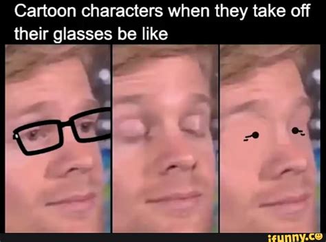 Cartoon Characters When They Take Off Their Glasses Be Like Ifunny