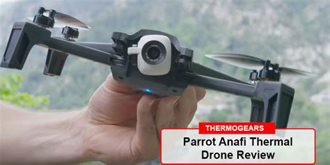 parrot anafi thermal drone review thermogears