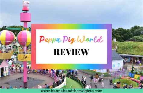 peppa pig world review adgifted hannah   twiglets
