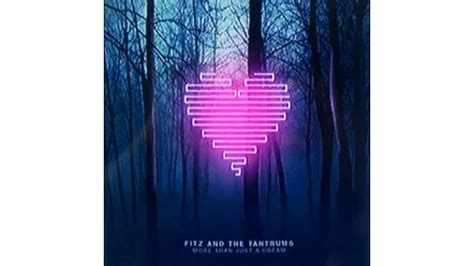 Fitz And The Tantrums More Than Just A Dream Music Reviews Paste