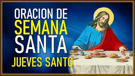Oracion Del Jueves Santo Youtube