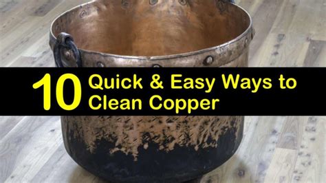 quick easy ways  clean copper