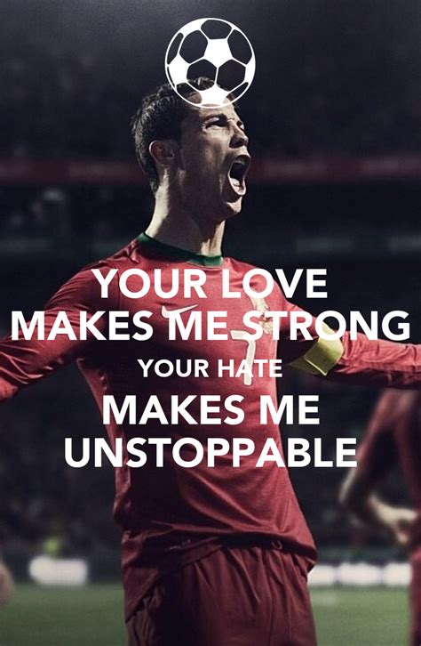 Your Love Makes Me Strong Your Hate Makes Me Unstoppable Poster Jose