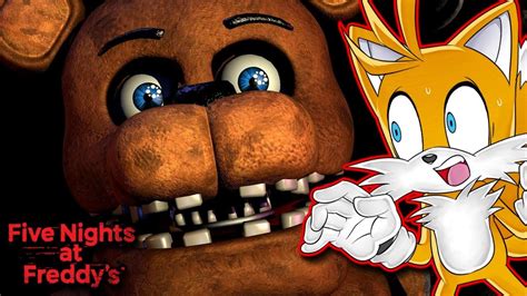 Tails Plays Five Nights At Freddy S I M Scared Youtube