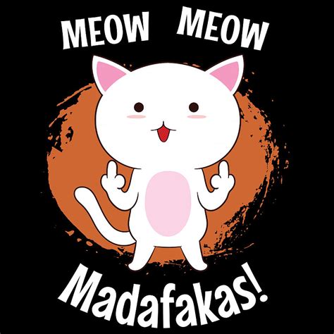 Sarcasm Feline Feral Claws Arrogant Tshirt Design Sarcastic Meow Meow