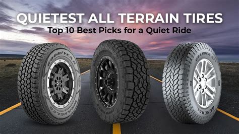 Quietest All Terrain Tires The Top 10 Best Picks For A Quiet Ride