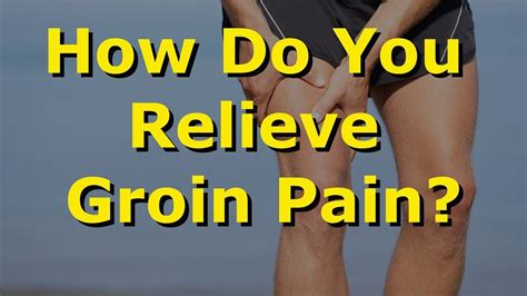 relieve groin pain youtube