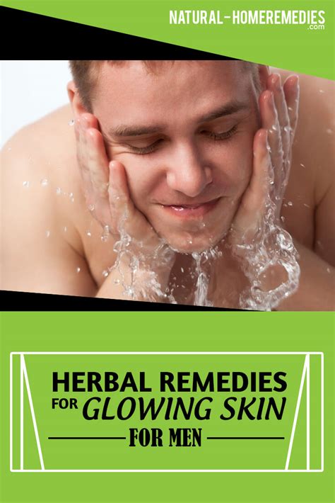 herbal remedies for glowing skin for men natural home remedies