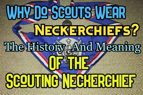 scouts wear neckerchief scarfs   symbolism