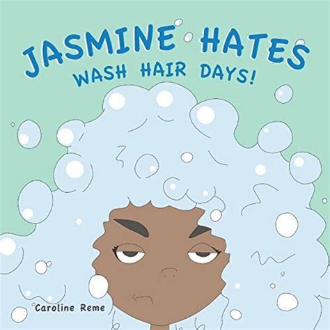 jasmine hates wash hair days reme caroline 9780996461504 free