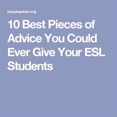 pieces  advice    give  esl students esl