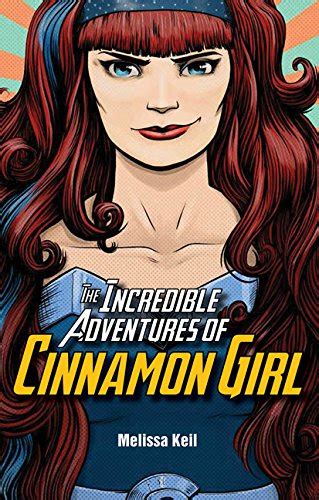 Incredible Adventures Of Cinnamon Girl The Harvard Book Store