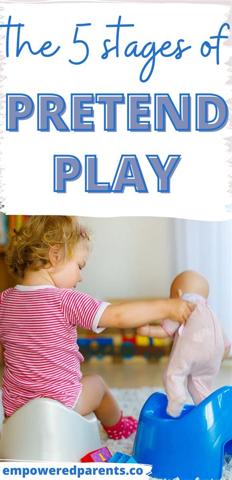 stages  pretend play  early childhood empowered parents