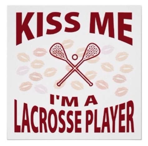 Kiss Me Im A Lacrosse Player Lacrosse Memes Lacrosse Sport