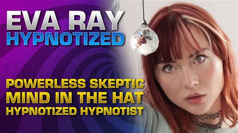 eva ray hypnotized entrancement preview teasing a skeptic youtube