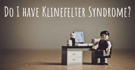 How Do I Know If I Have Klinefelter Syndrome