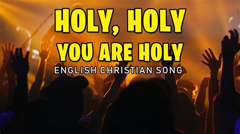 holy holy   holy  lyrics english christian song aroma
