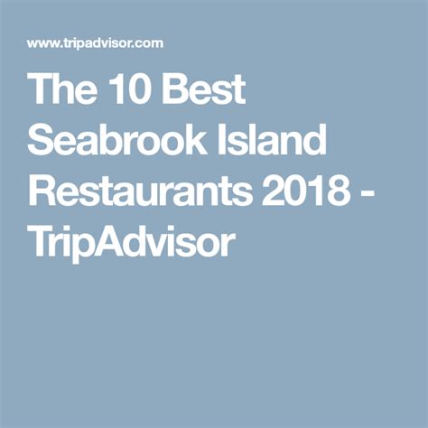 the 10 best seabrook island restaurants 2018 tripadvisor