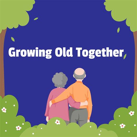growing old together growing old growing old together medical services