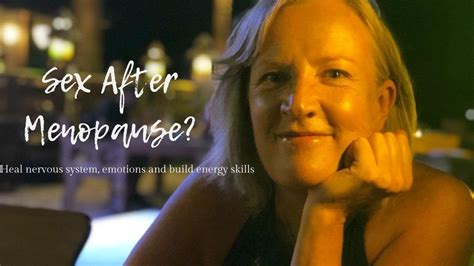 does a woman want sex after menopause three things to help [melissa