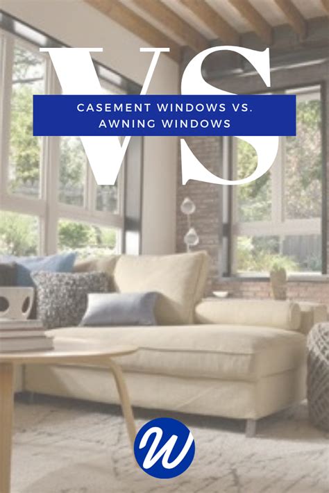 awning  casement windows    differences benefits