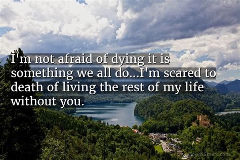 quote i m not afraid of dying it is coolnsmart