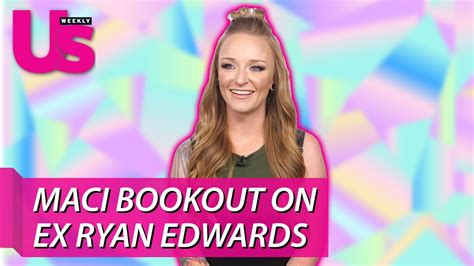 Maci Bookout Hasn’t Spoken To Ryan Edwards ‘doesn’t Have A