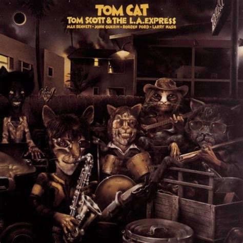Tom Cat Tom Scott And The L A Express Songs Reviews