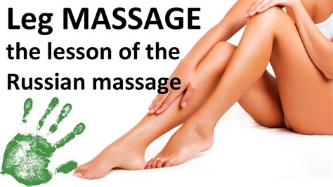 leg massage the lesson of the russian massage youtube