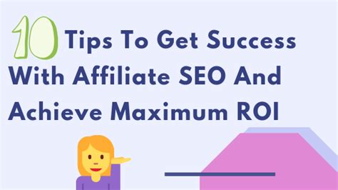 ten tips   success  affiliate seo  achieve maximum roi