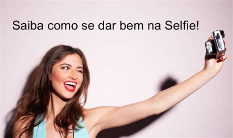 manual da selfie 10 dicas de como sair perfeita nas fotos anna glam
