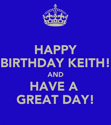 happy birthday keith    great day poster sophie  calm  matic