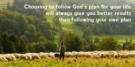 Choosing To Follow God S Plan For Your Life Will Always Be Better Than