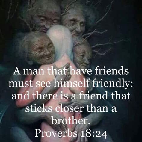 proverbs 18 24 a man that hath friends must shew himself friendly and