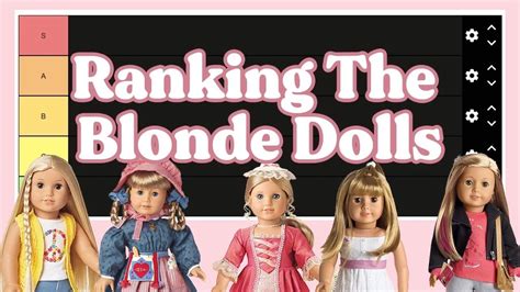 tier ranking all of the blonde american girl dolls youtube