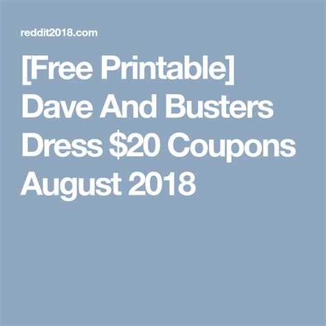 printable dave  busters dress  coupons august  dave