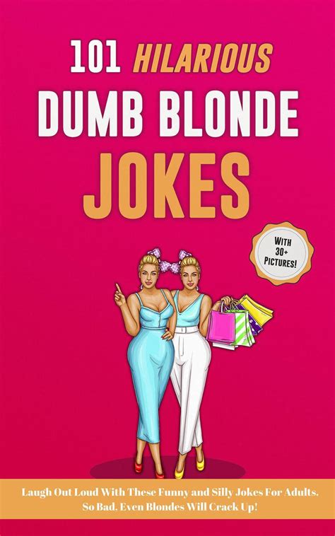 101 hilarious dumb blonde jokes laugh out loud with these funny and